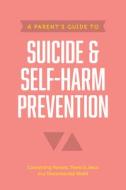 A Parent's Guide to Suicide & Self-Harm Prevention di Axis edito da TYNDALE HOUSE PUBL