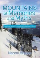 Mountains of Memories and Myths di Naomi Bryson edito da Xlibris