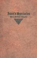 Isam's Spectacles di Harry Stillwell Edwards edito da Createspace