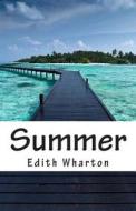 Summer di Edith Wharton edito da Createspace Independent Publishing Platform
