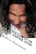 Strange Case of Dr. Jekyll and Mr. Hyde di Robert Louis Stevenson, MR Robert Louis Stevenson edito da Createspace