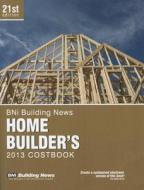 Bni Home Builder's Costbook 2013 edito da BNI Publications