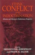 Ethnic Conflict and Indoctrination edito da Berghahn Books, Incorporated