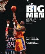 Big Men Who Shook The Nba di Mark Heisler edito da Triumph Books (il)