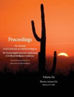 Proceedings of the Thirtieth AAAI Conference on Artificial Intelligence and the Twenty-Eighth Innovative Applications of edito da AAAI