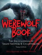 The Werewolf Book: The Encyclopedia of Shape-Shifting Beings di Nick Redfern, Brad Steiger edito da VISIBLE INK PR