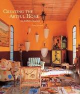 Creating the Artful Home: The Aesthetic Movement di Karen Zukowski edito da GIBBS SMITH PUB