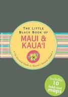 The Little Black Book of Maui & Kaua'i: The Essential Guide to Hawaii's Favorite Islands di Joanne Miller edito da PETER PAUPER