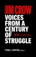 Jim Crow: Voices from a Century of Struggle (Loa #376): Part One: Reconstruction to the Red Summer di Tyina L. Steptoe edito da LIB OF AMER