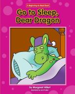 Go to Sleep, Dear Dragon di Margaret Hillert edito da NORWOOD HOUSE PR