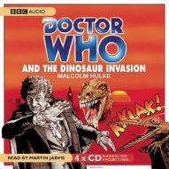 Doctor Who and the Dinosaur Invasion di Malcolm Hulke edito da BBC Radio
