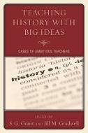 Teaching History with Big Ideas edito da Rowman & Littlefield Education