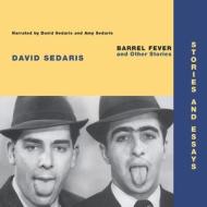 Barrel Fever and Other Stories: Stories and Essays di David Sedaris edito da Audiogo