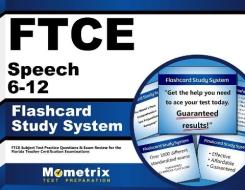 Ftce Speech 6-12 Flashcard Study System: Ftce Test Practice Questions and Exam Review for the Florida Teacher Certification Examinations di Ftce Exam Secrets Test Prep Team edito da Mometrix Media LLC