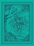 Spirit Animals Say di Kelci Hart Brock edito da Halo Publishing International