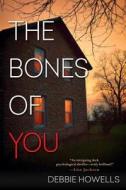 The Bones of You di Debbie Howells edito da Kensington Publishing Corporation
