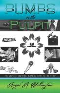 Pumps in the Pulpit: Stepping Over Man-Made Traditions to Find My Own Footing di Angel A. Wellington edito da CREATION HOUSE