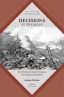 Decisions At Franklin di Andrew Bledsoe edito da University Of Tennessee Press