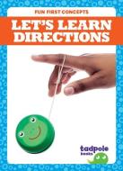 Let's Learn Directions di Tessa Kenan edito da TADPOLE BOOKS