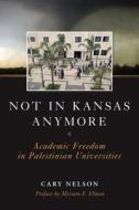 Not In Kansas Anymore di Cary Nelson edito da Primedia Elaunch Llc