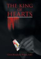 The King of Hearts di Gwen Beaudean Thoma Edd edito da XLIBRIS US