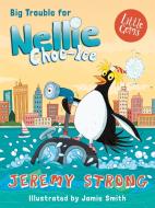 Big Trouble for Nellie Choc-Ice di Jeremy Strong edito da Barrington Stoke