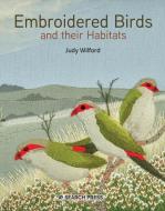 Embroidered Birds and Their Habitats di Judy Wilford edito da SEARCH PR