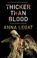 Thicker Than Blood di Anna Legat edito da Accent Press Ltd