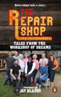 The Repair Shop: Tales From The Workshop Of Dreams di Karen Farrington edito da Ebury Publishing