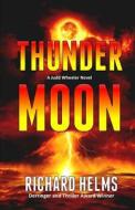 THUNDER MOON di Richard Helms edito da INDEPENDENTLY PUBLISHED
