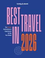Lonely Planet Best in Travel 2026 di Lonely Planet edito da Lonely Planet