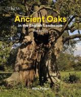 Ancient Oaks In The English Landscape di Aljos Farjon edito da Royal Botanic Gardens