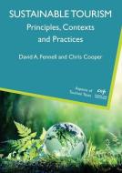Sustainable Tourism: Principles, Contexts and Practices di David A. Fennell, Chris Cooper edito da CHANNEL VIEW