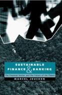 Sustainable Finance and Banking di Marcel Jeucken edito da Taylor & Francis Ltd