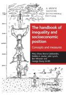 The Handbook of Inequality and Socioeconomic Position: Concepts and Measures di Mary Shaw, Bruna Galobardes, Debbie A. Lawlor edito da PAPERBACKSHOP UK IMPORT