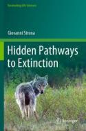 Hidden Pathways to Extinction di Giovanni Strona edito da Springer International Publishing