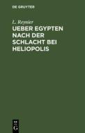 Ueber Egypten nach der Schlacht bei Heliopolis di L. Reynier edito da De Gruyter