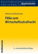 Falle Zum Wirtschaftsstrafrecht di Katharina Beckemper, Uwe Hellmann edito da Kohlhammer