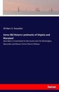 Some Old Historic Landmarks of Virginia and Maryland di William H. Snowden edito da hansebooks