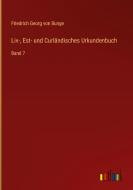 Liv-, Est- und Curländisches Urkundenbuch di Friedrich Georg Von Bunge edito da Outlook Verlag