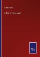 A Tour in Tartan Land di Cuthbert Bede edito da Salzwasser-Verlag