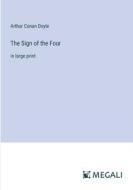 The Sign of the Four di Arthur Conan Doyle edito da Megali Verlag