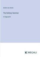 The Solitary Summer di Achim Von Arnim edito da Megali Verlag