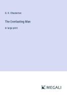 The Everlasting Man di G. K. Chesterton edito da Megali Verlag