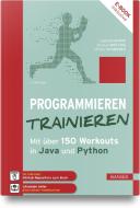 Programmieren trainieren di Luigi Lo Iacono, Stephan Wiefling, Michael Schneider edito da Hanser Fachbuchverlag