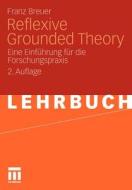 Reflexive Grounded Theory di Franz Breuer edito da Springer Fachmedien Wiesbaden