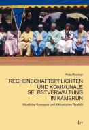 Rechenschaftspflichten und kommunale Selbstverwaltung in Kamerun di Peter Becker edito da Lit Verlag