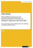Wirtschaftliche Bedeutung und landwirtschaftliches Potenzial von ökologisch angebauten Speisekartoffeln di Verena Schmidt edito da GRIN Publishing