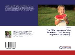 The Effectiveness of the Sequential Oral Sensory Approach to Feeding di Kim Boyd edito da LAP Lambert Academic Publishing