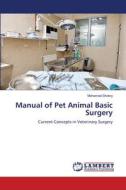 Manual of Pet Animal Basic Surgery di Mohamed Shokry edito da LAP LAMBERT Academic Publishing